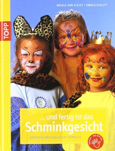 Kleist, Nicole von - Fertig ist das Schminkgesicht: Kinderschminken leicht gemacht - Preis vom 09.10.2026 07:28:09 h