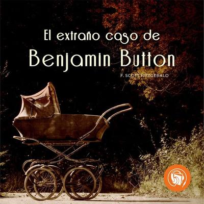 El Extraño Caso De Benjamin Button - F. Scott Fitzgerald, Audio, 9789873693991