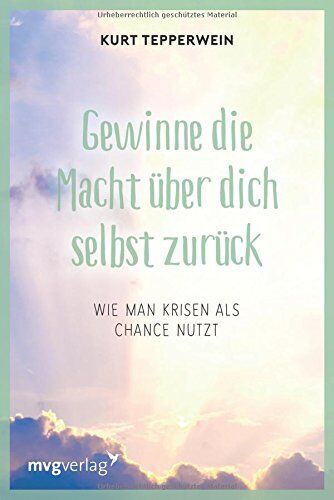 Kurt Tepperwein - Gewinne die Macht über dich selbst zurück: Wie man Krisen als Chance nutzt - Preis vom 16.10.2026 11:41:07 h