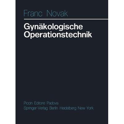 Gynäkologische Operationstechnik, Taschenbuch von F. Novak, Springer Berlin, 978-3-642-81178-4
