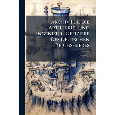 Archiv Für Die Artillerie- Und Ingenieur- Offiziere Des Deutschen Reichsheeres, Taschenbuch von Tbd, Legare Street Press, 978-1-02-374456-0