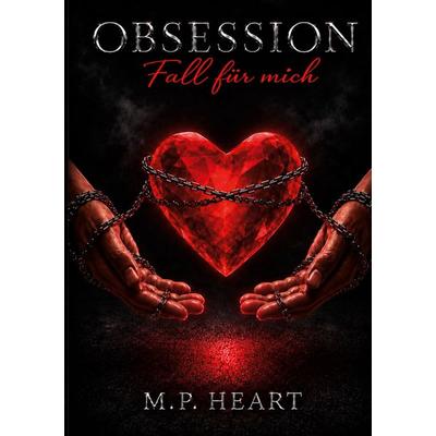 Obsession, Taschenbuch von M. P. Heart, BoD – Books on Demand, 978-3-696-78335-8