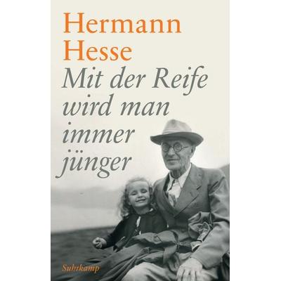 Mit der Reife wird man immer jünger, Gebundene Ausgabe von Hermann Hesse, Suhrkamp, 978-3-518-47173-9