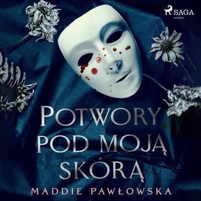 Potwory pod moją skórą - Maddie Pawłowska, Audio, 9788728499771