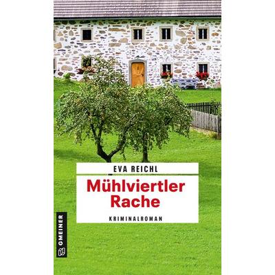 Mühlviertler Rache, Taschenbuch von Eva Reichl, Gmeiner-Verlag