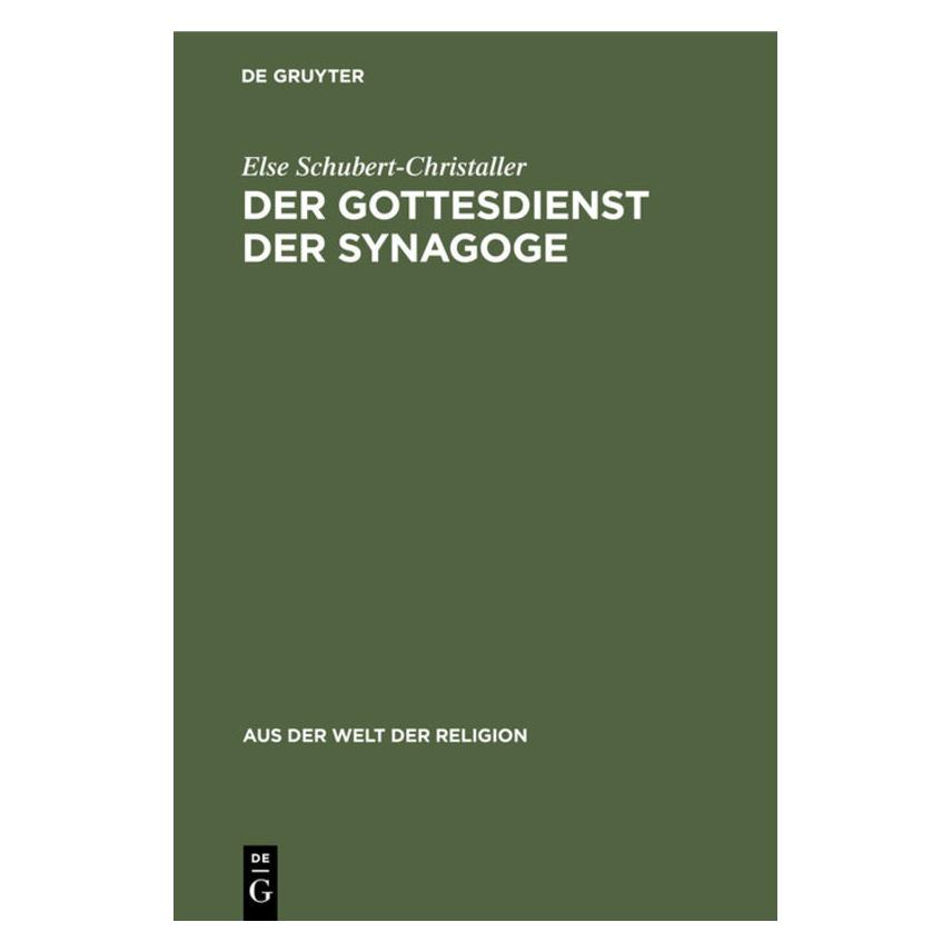 De Gruyter Schubert-Christaller:Der Gottesdienst d (Deutsch, Hardcover, Else Schubert-Christaller) (67775441)