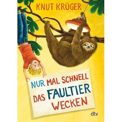 Nur mal schnell das Faultier wecken, Taschenbuch von Knut Krüger, dtv