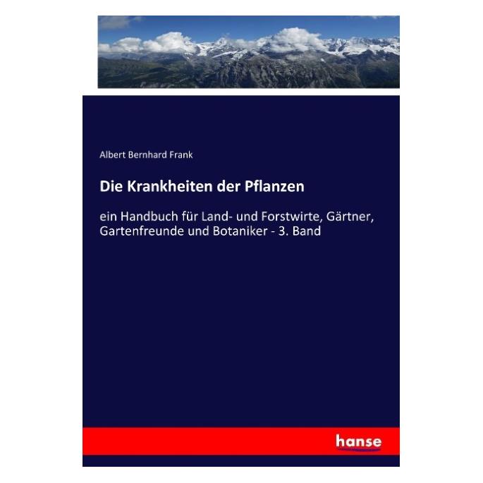 Hansebooks Die Krankheiten der Pflanzen (Deutsch, Softcover, Albert Bernhard Frank) (8871450)
