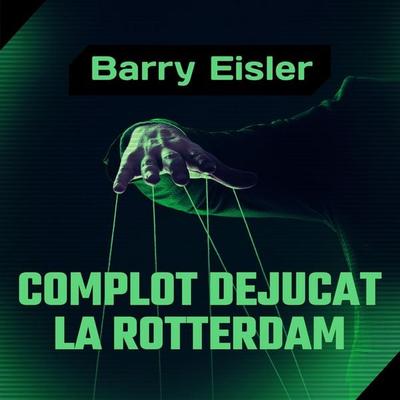 Complot dejucat la Rotterdam - Barry Eisler, Audio, 9789152159736
