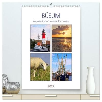 Büsum - Impressionen eines Sommers (hochwertiger Premium Wandkalender 2027 DIN A2 hoch), Kunstdruck in Hochglanz