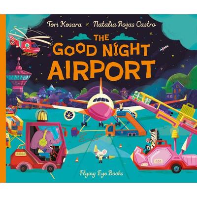 The Good Night Airport, Taschenbuch von Tori Kosara, Bounce, 978-1-83874-244-7