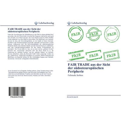 FAIR TRADE aus der Sicht der südosteuropäischen Peripherie, Taschenbuch von Jovan Jovanovi¿, BoD - Books on Demand, 978-620-0-27310-9
