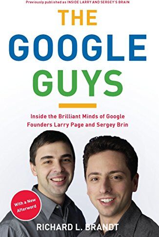 Brandt, Richard L. - The Google Guys: Inside the Brilliant Minds of Google Founders Larry Page and Sergey Brin - Preis vom 09.10.2026 07:28:09 h