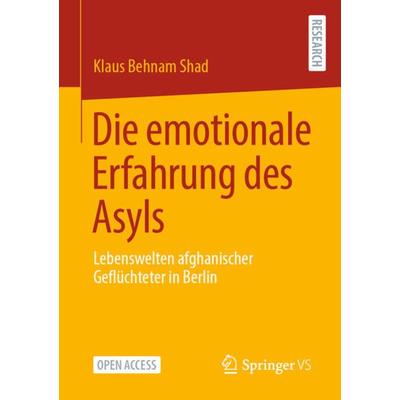 Die emotionale Erfahrung des Asyls, Taschenbuch von Klaus Behnam Shad, Springer Fachmedien Wiesbaden GmbH, 978-3-658-31307-4