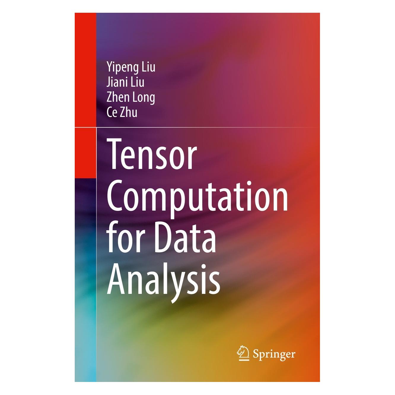 Springer Tensor Computation for Data Analysis (Englisch, Hardcover, Ce Zhu, Jiani Liu, Yipeng Liu, Zhen Long) (9783030743857)