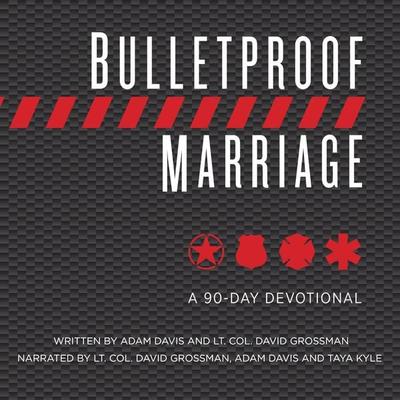 Bulletproof Marriage - Adam Davis,Lt. Col. Dave Grossman, Audio, 9781424560325