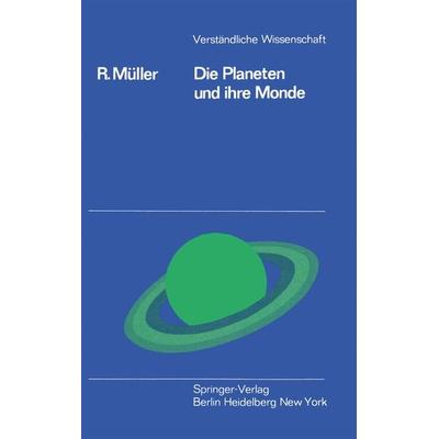 Die Planeten und ihre Monde, Taschenbuch von R. Müller, Springer Berlin, 978-3-642-86344-8
