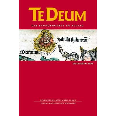 Te Deum 12/2026, Taschenbuch von , Katholisches Bibelwerk, 978-3-460-23613-4