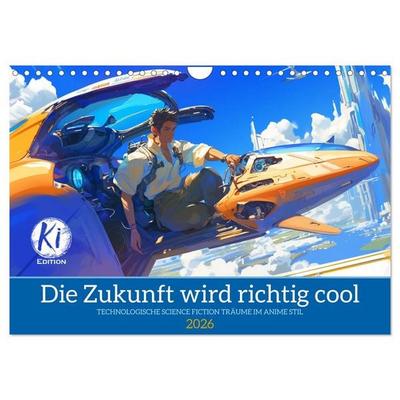 Die Zukunft wird richtig cool (Wandkalender 2026 DIN A4 quer), CALVENDO Monatskalender