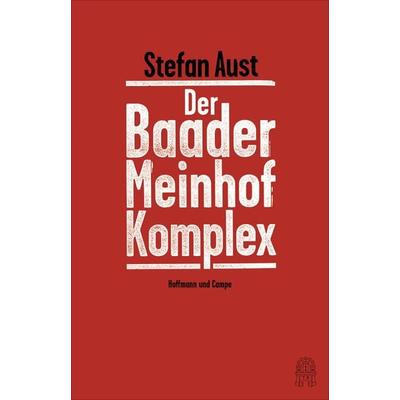 Der Baader-Meinhof-Komplex, Gebundene Ausgabe von Stefan Aust, Hoffmann Und Campe, 978-3-455-00033-7