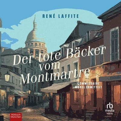 Der tote Bäcker vom Montmartre - René Laffite, Audio, 9783987854781