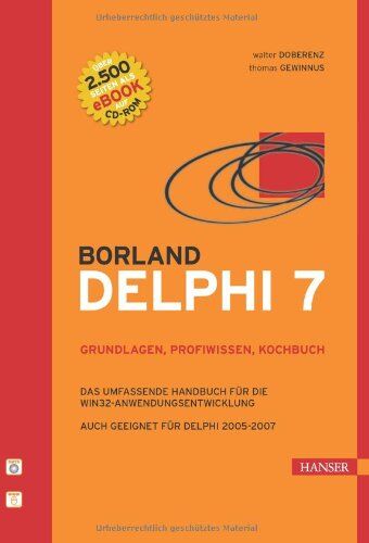 Walter Doberenz - Borland Delphi 7 - Grundlagen, Profiwissen, Kochbuch. Das umfassende Handbuch für die Win32-Anwendungsentwicklung, m. CD-ROM - Preis vom 11.10.2026 03:10:56 h