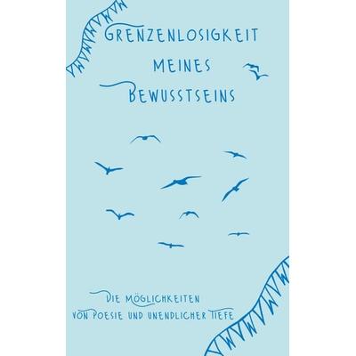 Grenzenlosigkeit meines Bewusstseins, Taschenbuch von Tina Hüsch, BoD – Books on Demand, 978-3-7519-5226-2