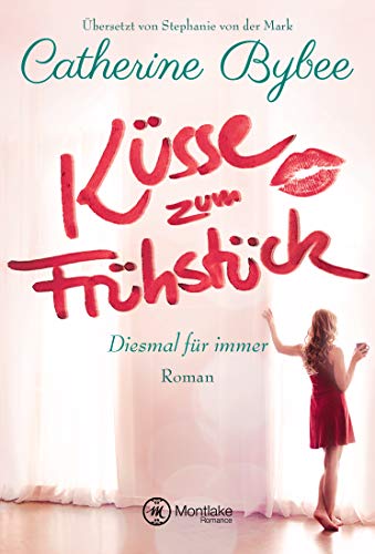 Catherine Bybee - Küsse zum Frühstück (Diesmal für immer, Band 1) - Preis vom 10.10.2026 11:48:34 h