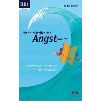 Wenn plötzlich die Angst kommt, Taschenbuch von Roger Baker, R.Brockhaus, 978-3-417-20555-8