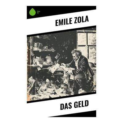 Das Geld, Taschenbuch von Emile Zola, Sharp Ink, 978-80-283-4569-3