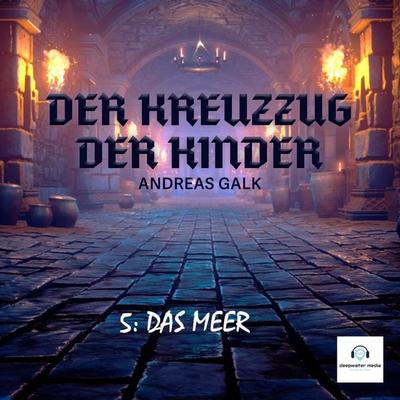 Der Kreuzzug der Kinder - Andreas Galk, Audio, 4067248159071