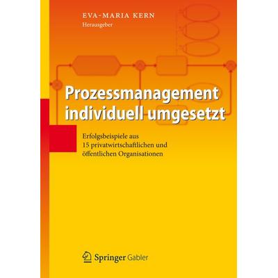 Prozessmanagement individuell umgesetzt, Gebundene Ausgabe von , Springer Berlin, 978-3-642-29780-9