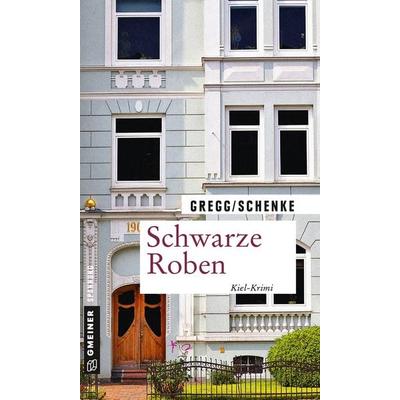 Schwarze Roben, Taschenbuch von Stefanie Gregg,Paul Schenke, Gmeiner-Verlag