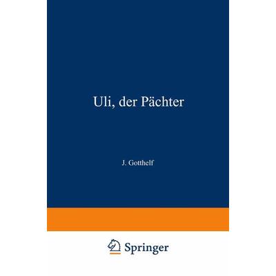 Uli, der Pächter, Taschenbuch von Jeremias Gotthelf,Theodor Hosemann, Springer Berlin, 978-3-662-22879-1