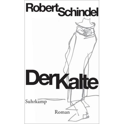 Der Kalte, Gebundene Ausgabe von Robert Schindel, Suhrkamp