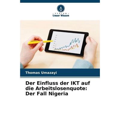 Der Einfluss der IKT auf die Arbeitslosenquote: Der Fall Nigeria -