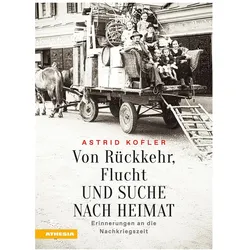 Von Rückkehr, Flucht und Suche nach Heimat, Sachbücher von Astrid Kofler