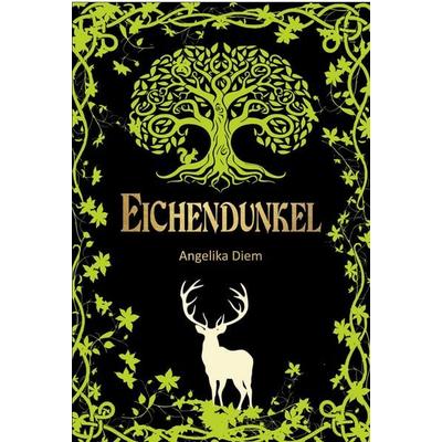 Eichendunkel, Taschenbuch von Angelika Diem, Machandel-Verlag, 978-3-95959-483-7