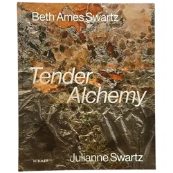 Tender Alchemy - Beth Ames Swartz and Julianne Swartz, Fachbücher von Lauren R. O'Connell