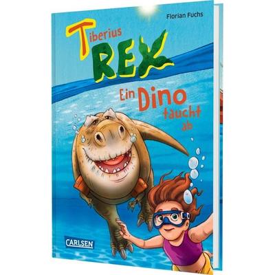 Tiberius Rex 2: Ein Dino taucht ab, Gebundene Ausgabe von Florian Fuchs, Carlsen, 978-3-551-65428-1