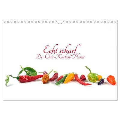 Echt scharf - Der Chili-Küchen-Planer (Wandkalender 2026 DIN A4 quer), CALVENDO Monatskalender