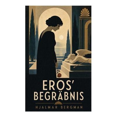 Eros' Begräbnis, Taschenbuch von Hjalmar Bergman, E-artnow, 978-80-273-5839-7