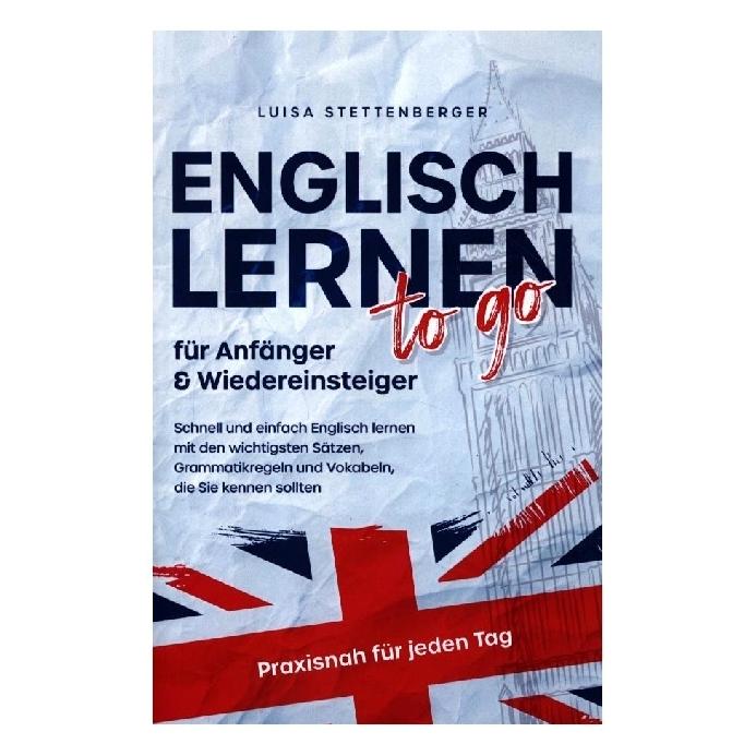 Bookmundo Direct Englisch lernen to Go für Anfänger & Wiedereinsteiger (Deutsch, Softcover, Luisa Stettenberger) (43120438)