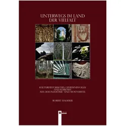 Unterwegs im Land der Vielfalt - Kulturhistorisches, Fachbücher von Robert Haderer