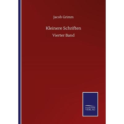 Kleinere Schriften, Taschenbuch von Jacob Grimm, BoD - Books on Demand, 978-3-7525-0478-1