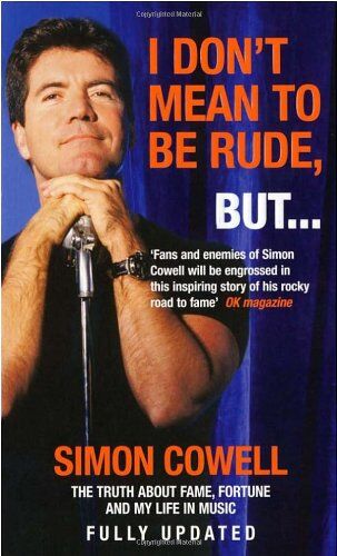 Simon Cowell - I Don't Mean To Be Rude, But...: The Truth about Fame, Fortune and My Life in Music - Preis vom 11.10.2026 15:43:13 h