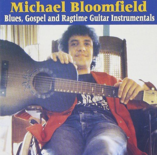 Michael Bloomfield - Blues,Gospel and Ragtime Guitar Instrumentals - Preis vom 17.10.2026 19:25:27 h