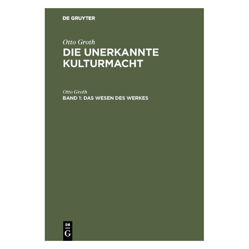 De Gruyter Das Wesen des Werkes (Deutsch, Hardcover, Otto Groth) (67759512)