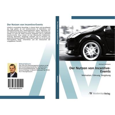Der Nutzen von Incentive-Events, Taschenbuch von Michael Hahmann, AV Akademikerverlag, 978-3-639-39252-4