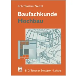 Baufachkunde Hochbau, Fachbücher von E. Neizel, A. Kohl, K. Bastian